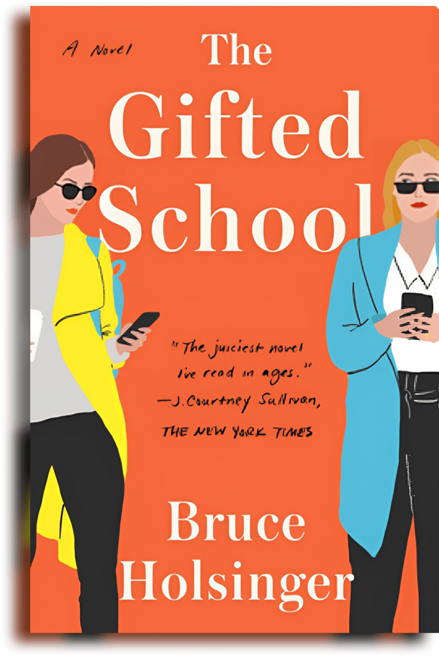 Cover of "The Gifted School" by Bruce Holsinger, featuring two illustrated women in sunglasses, holding phones, against an orange background.